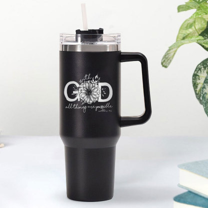 With God All Things Are Possible Matthew 19:26 Christian 40OZ Tumbler