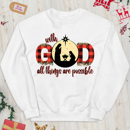 With God All Things Are Possible Christian Christmas Sweatshirt
