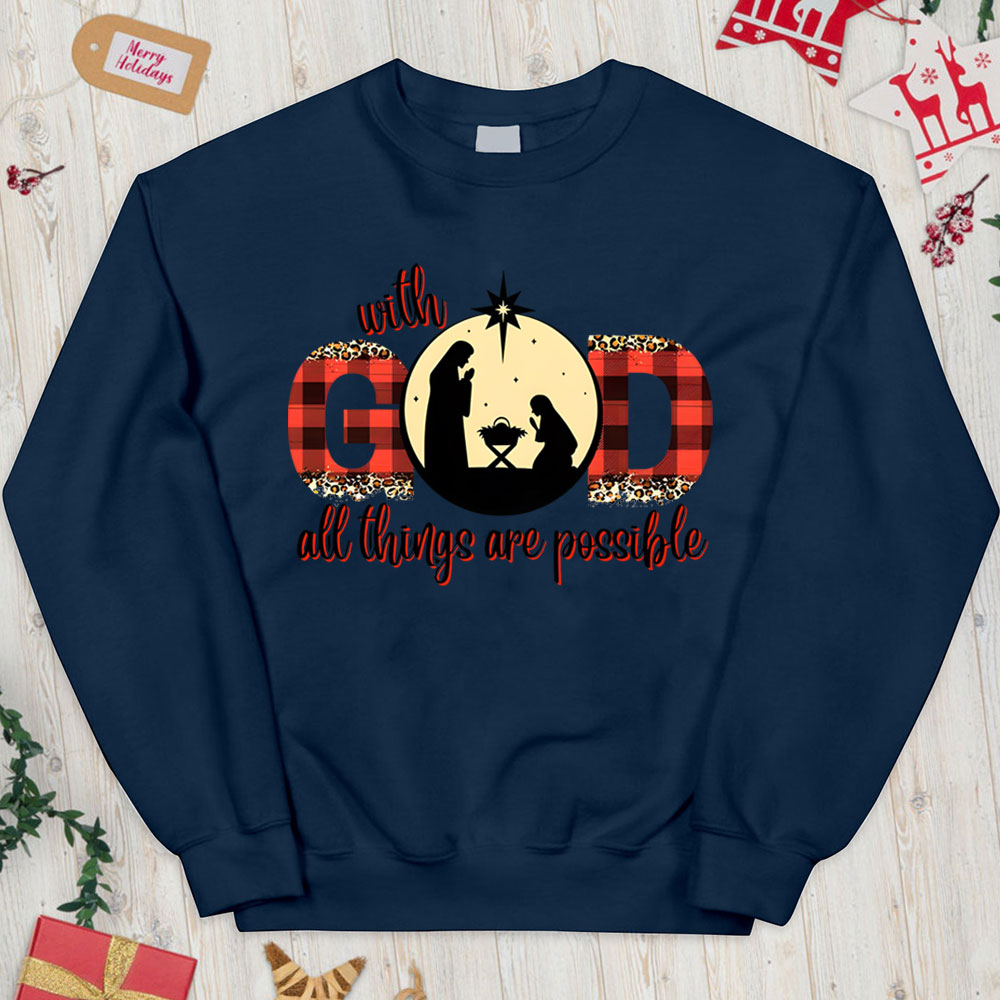 With God All Things Are Possible Christian Christmas Sweatshirt