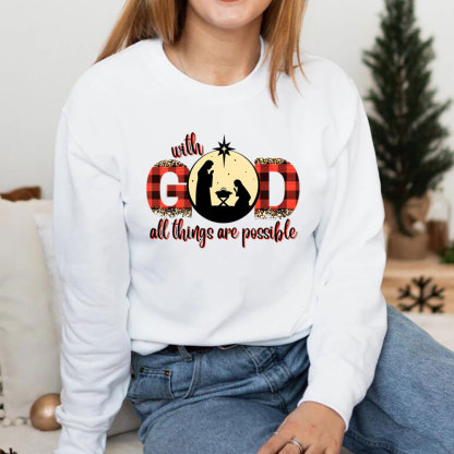 With God All Things Are Possible Christian Christmas Sweatshirt