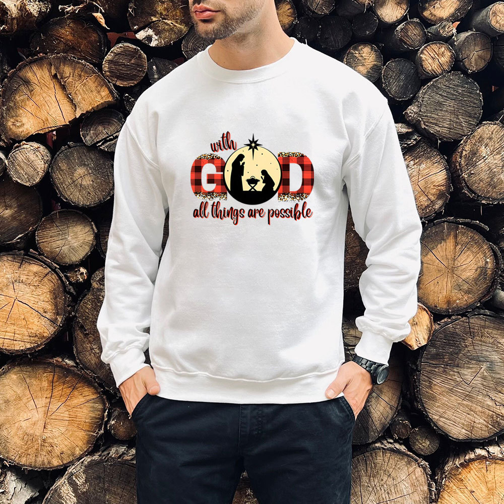 With God All Things Are Possible Christian Christmas Sweatshirt