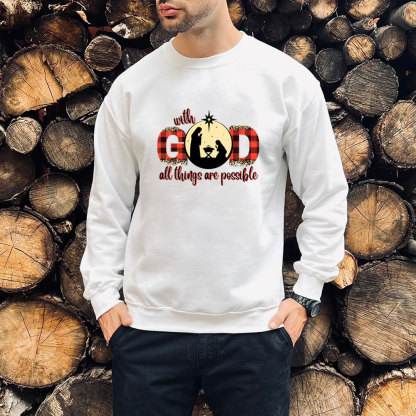 With God All Things Are Possible Christian Christmas Sweatshirt