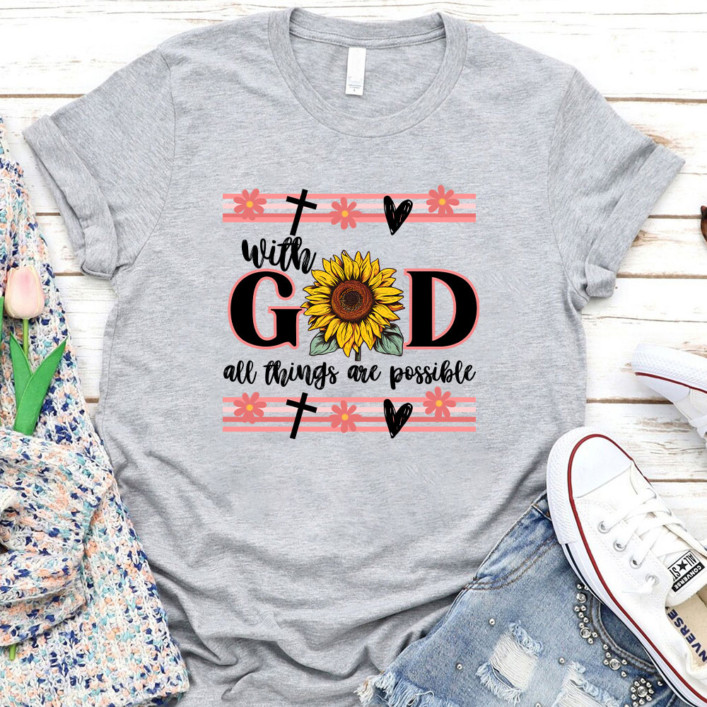 With God All Things Are Possible Christian T-Shirt