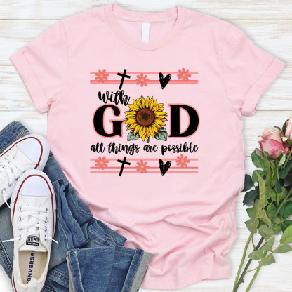 With God All Things Are Possible Christian T-Shirt