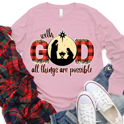 With God All Things Are Possible Christmas Long Sleeve T-Shirt