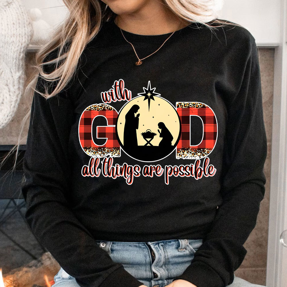 With God All Things Are Possible Christmas Long Sleeve T-Shirt