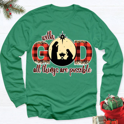 With God All Things Are Possible Christmas Long Sleeve T-Shirt