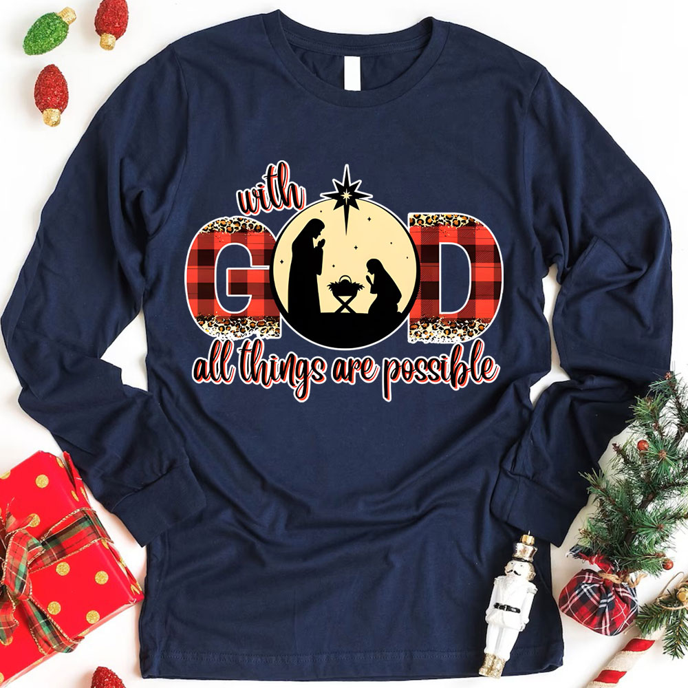 With God All Things Are Possible Christmas Long Sleeve T-Shirt