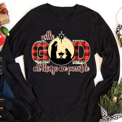With God All Things Are Possible Christmas Long Sleeve T-Shirt