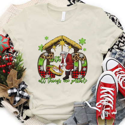 With God All Things Are Possible Nativity Christmas T-Shirt