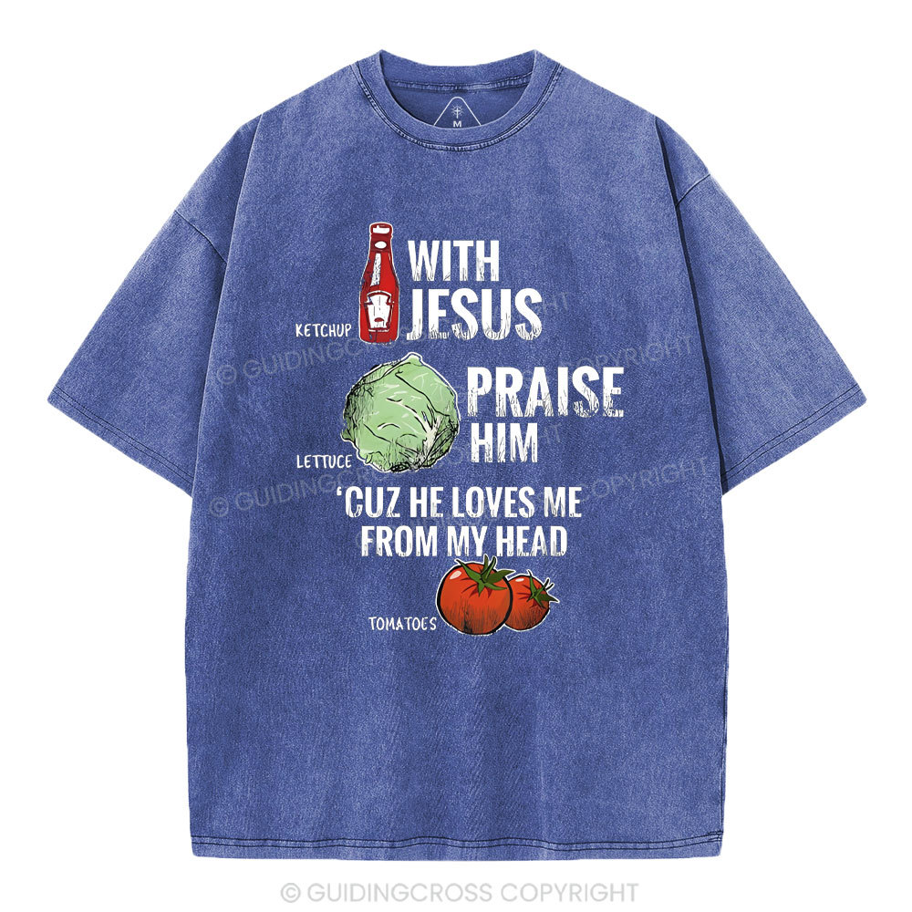 With Jesus Chrsitian Washed T-Shrit