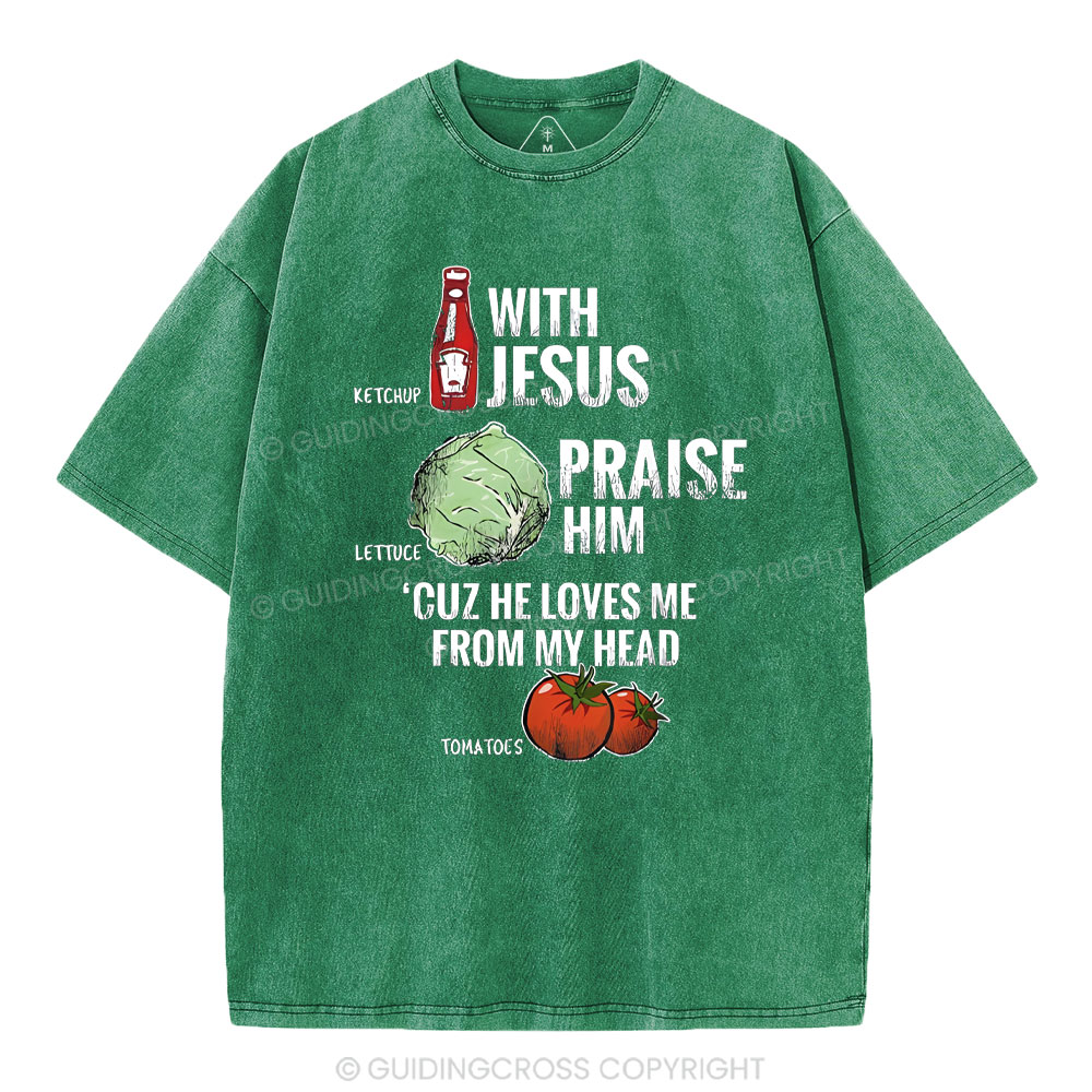 With Jesus Chrsitian Washed T-Shrit