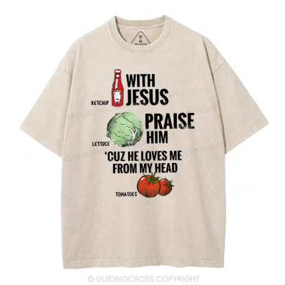 With Jesus Chrsitian Washed T-Shrit