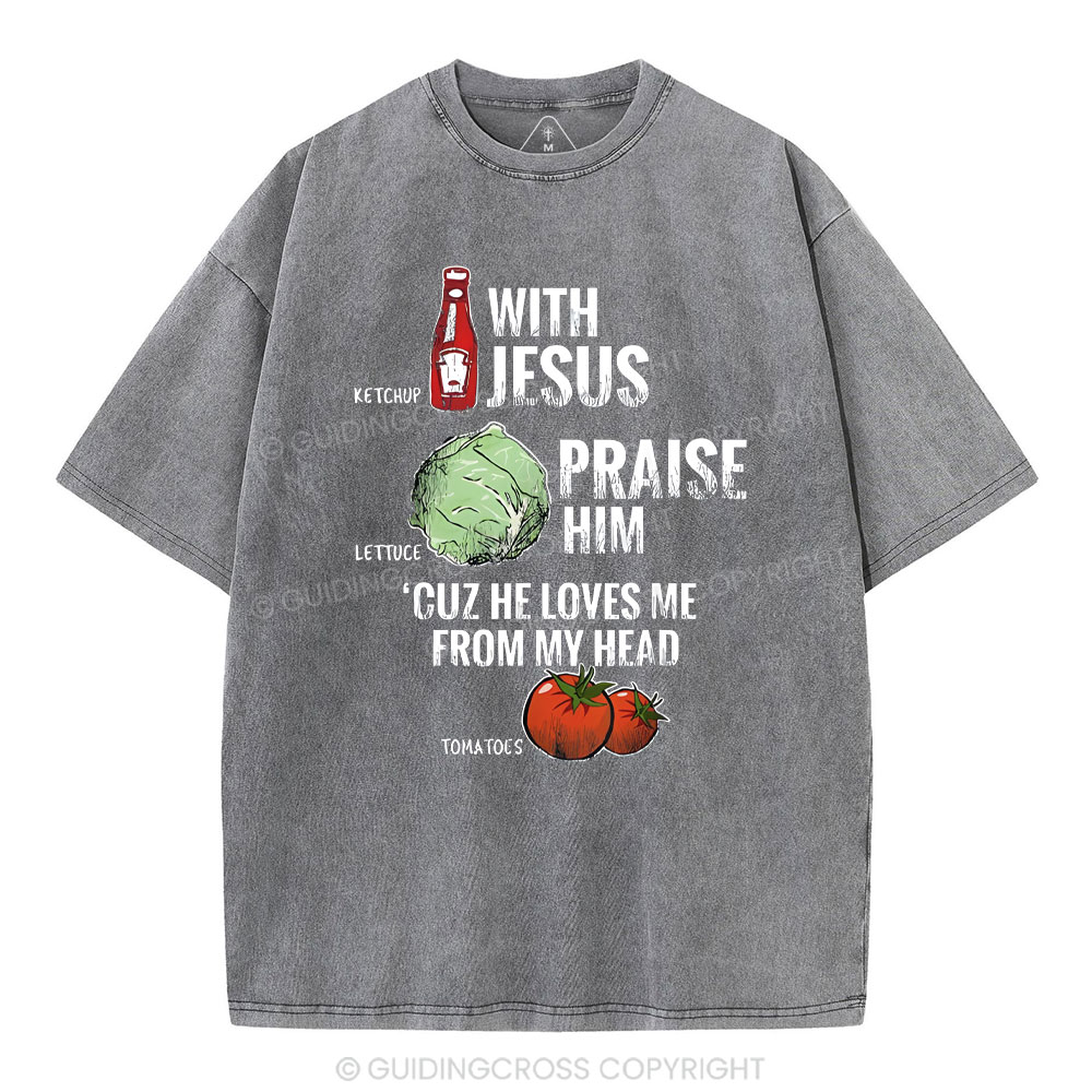 With Jesus Chrsitian Washed T-Shrit