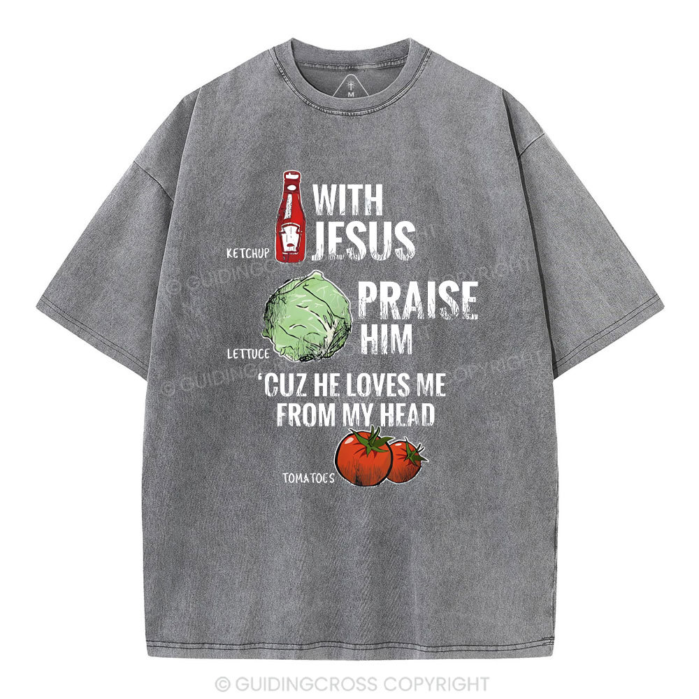 With Jesus Chrsitian Washed T-Shrit