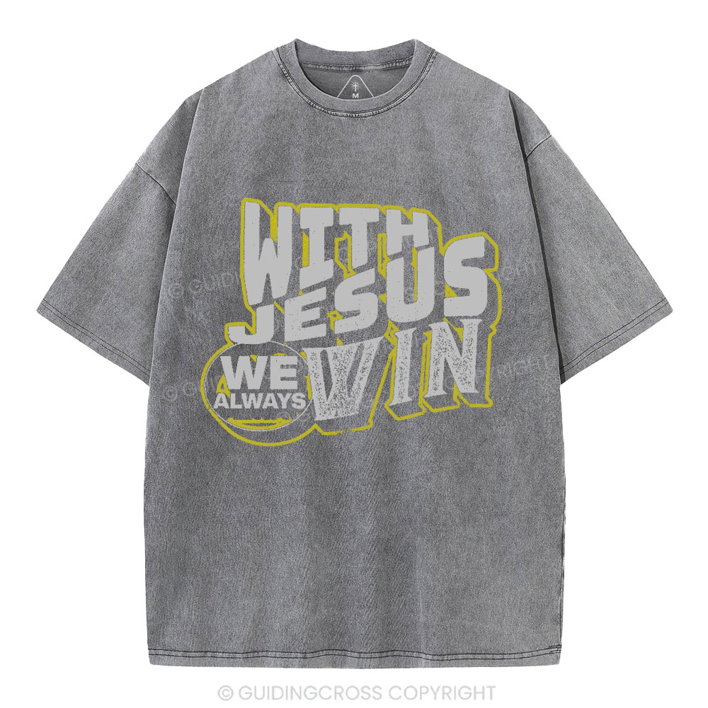 With Jesus We Always Win Christian Washed T-Shirt