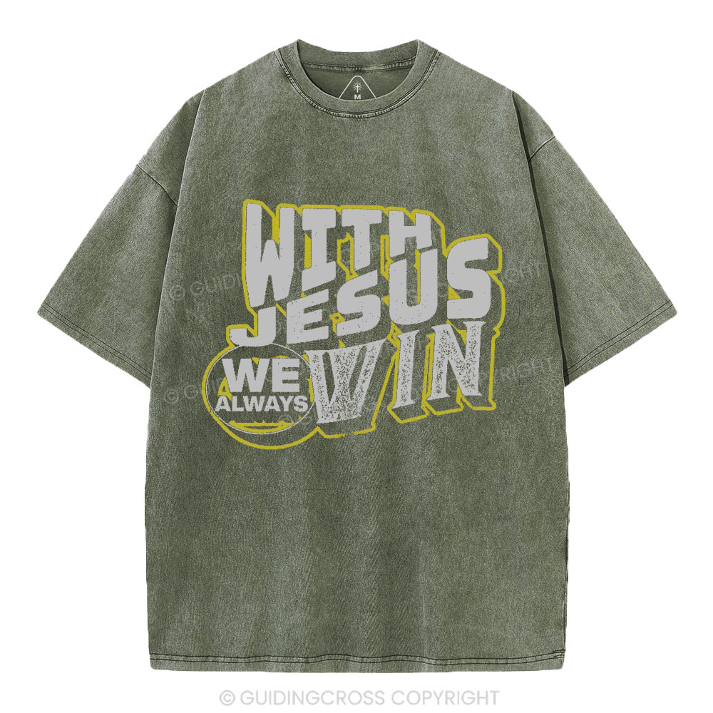 With Jesus We Always Win Christian Washed T-Shirt