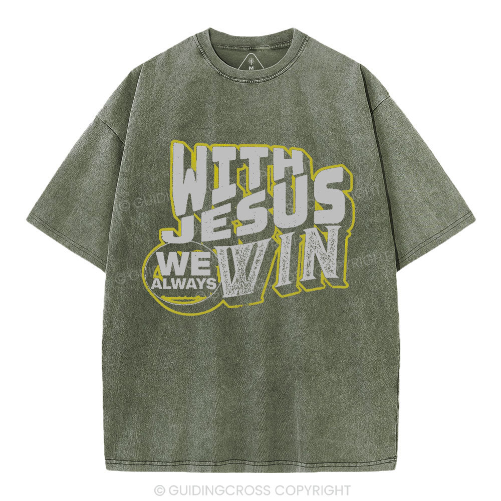 With Jesus We Always Win Christian Washed T-Shirt