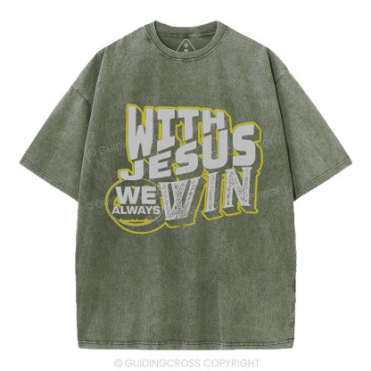 With Jesus We Always Win Christian Washed T-Shirt
