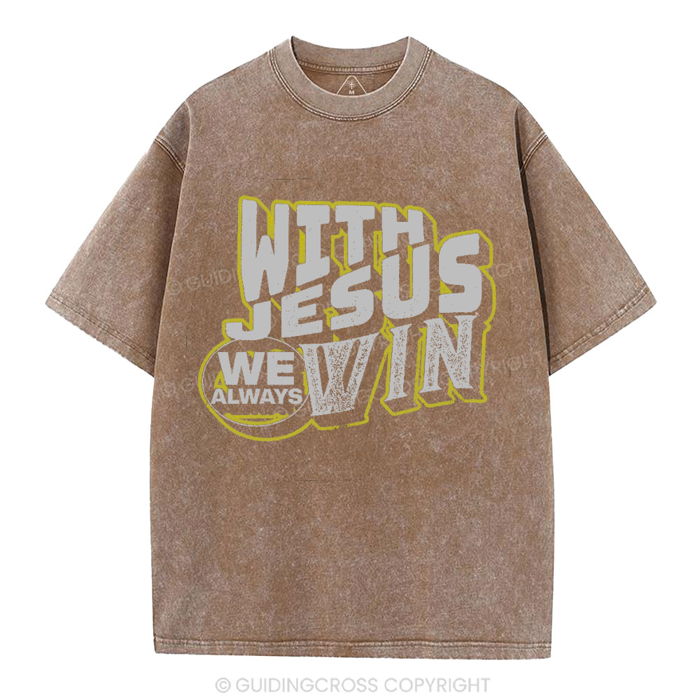 With Jesus We Always Win Christian Washed T-Shirt