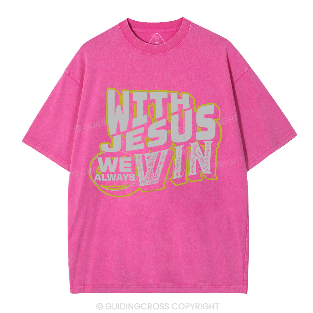 With Jesus We Always Win Christian Washed T-Shirt