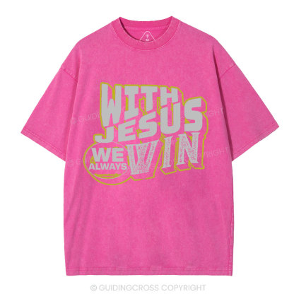 With Jesus We Always Win Christian Washed T-Shirt
