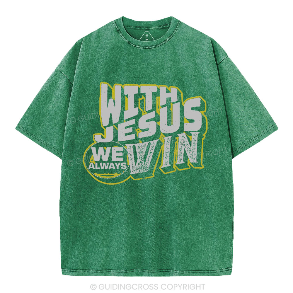 With Jesus We Always Win Christian Washed T-Shirt