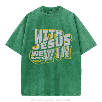 With Jesus We Always Win Christian Washed T-Shirt