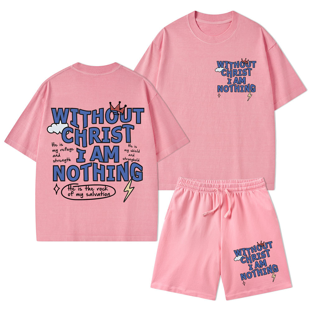 Without Christ I Am Nothing Christian Washed T-Shirt & Shorts
