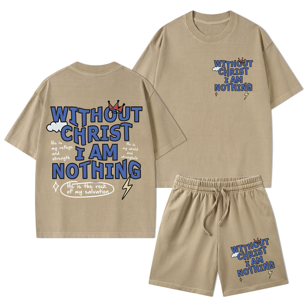 Without Christ I Am Nothing Christian Washed T-Shirt & Shorts