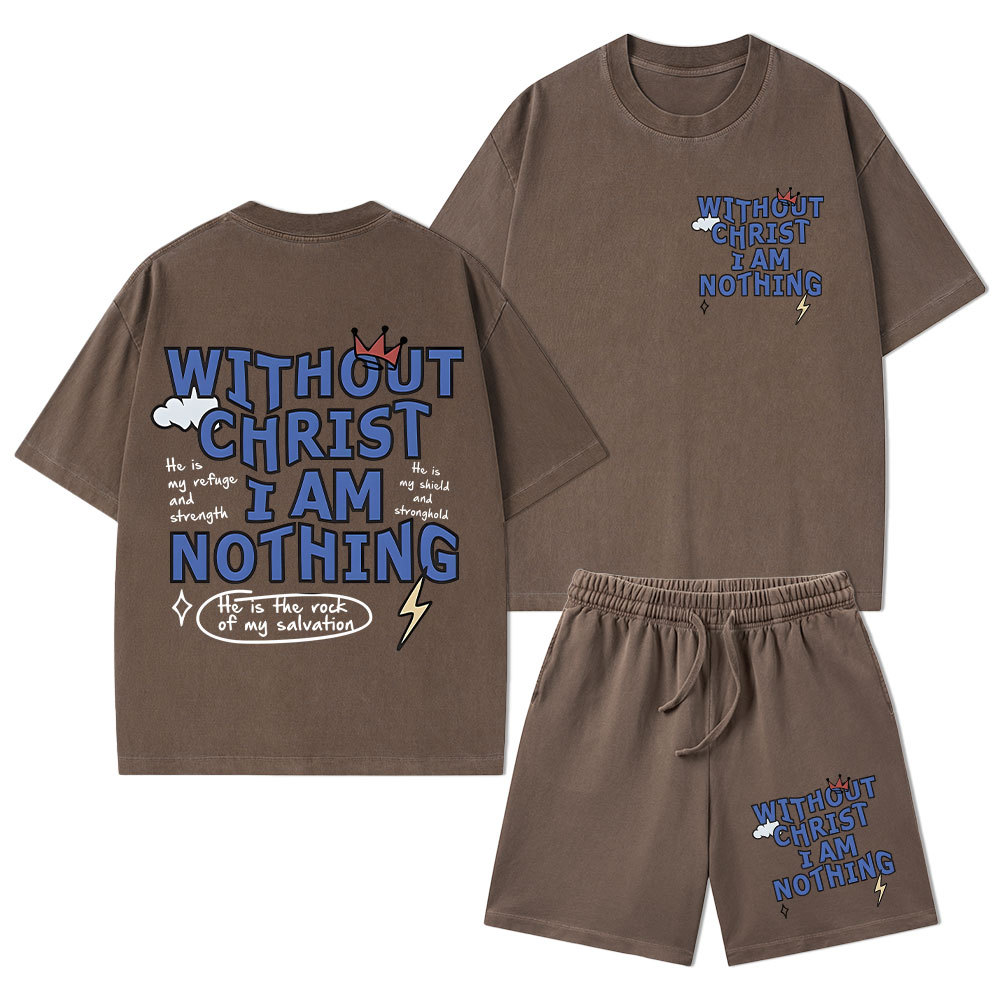 Without Christ I Am Nothing Christian Washed T-Shirt & Shorts