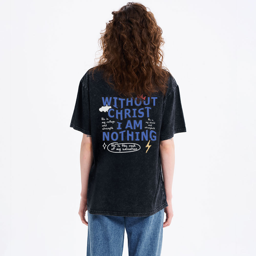 Without Christ I Am Nothing Christian Washed T-Shirt