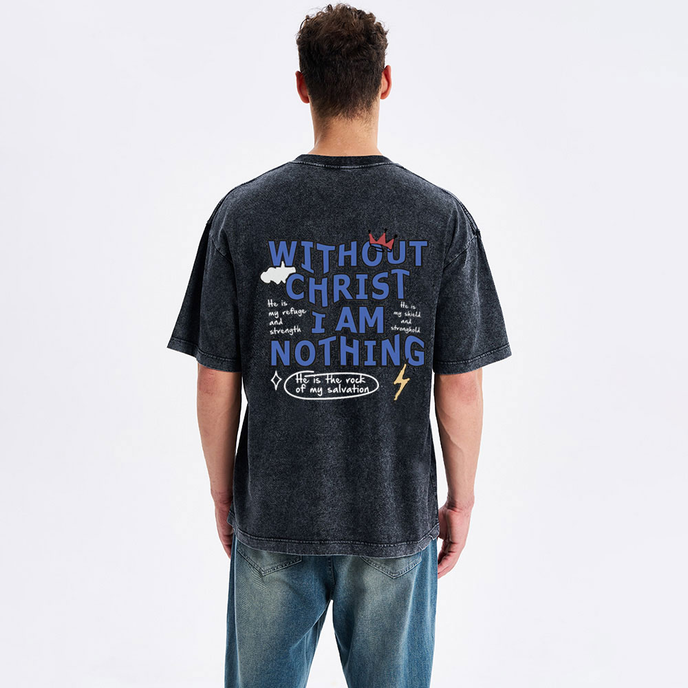 Without Christ I Am Nothing Christian Washed T-Shirt