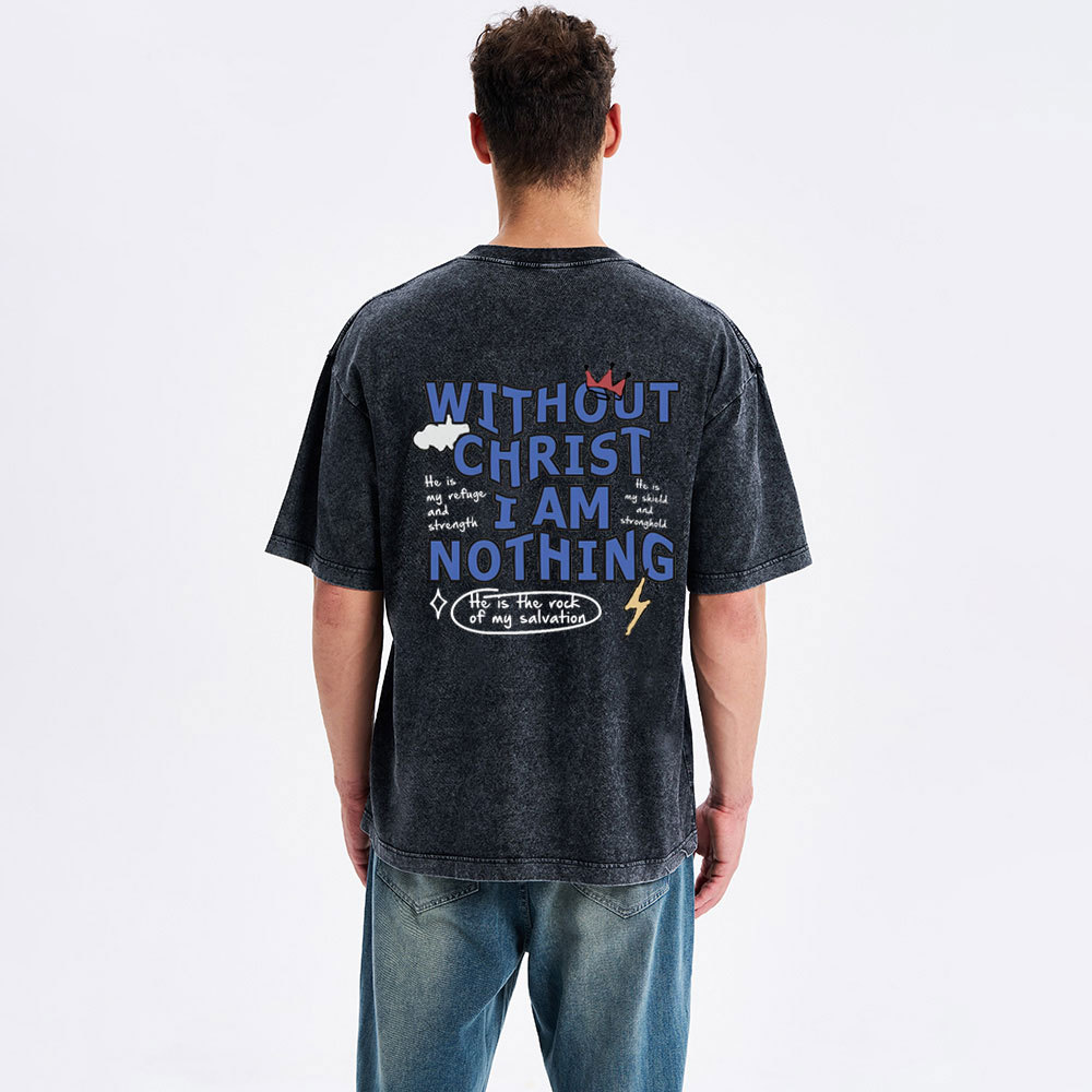 Without Christ I Am Nothing Christian Washed T-Shirt