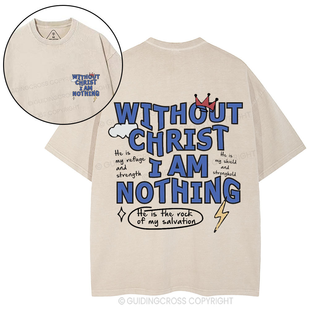 Without Christ I Am Nothing Christian Washed T-Shirt