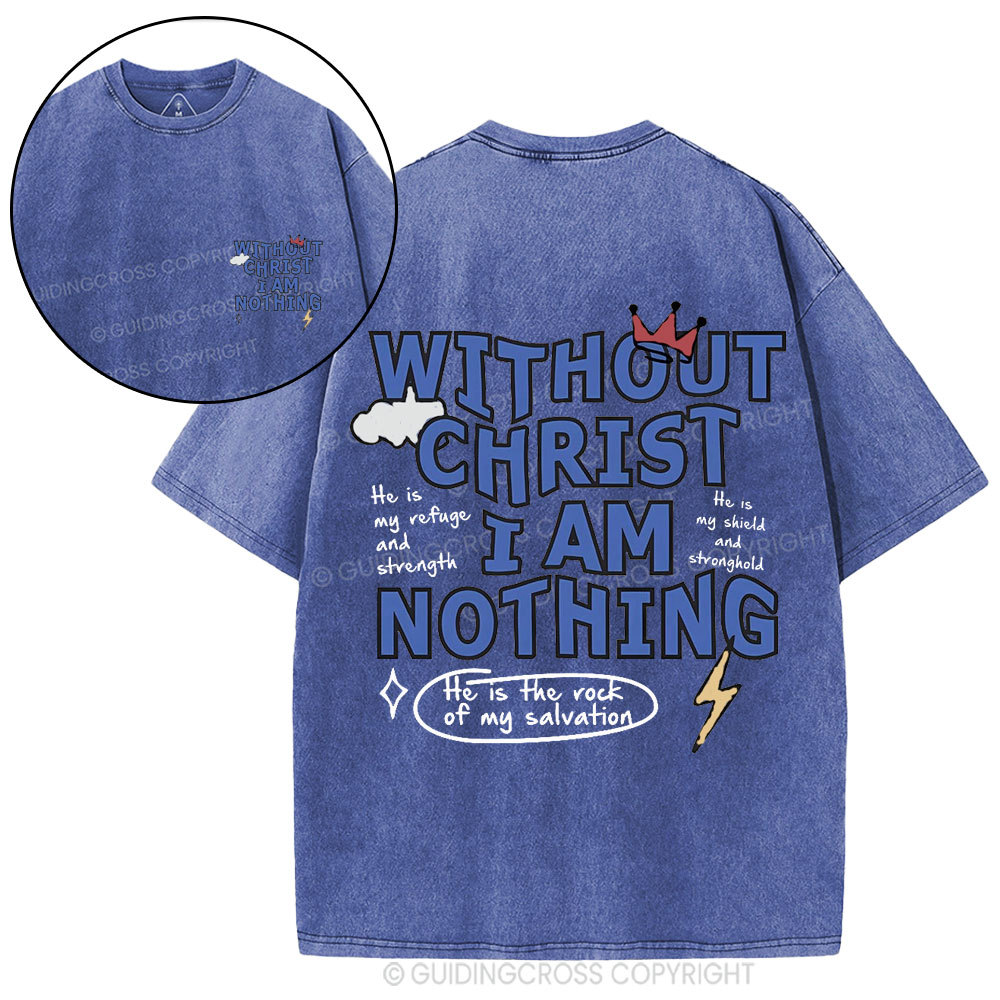 Without Christ I Am Nothing Christian Washed T-Shirt