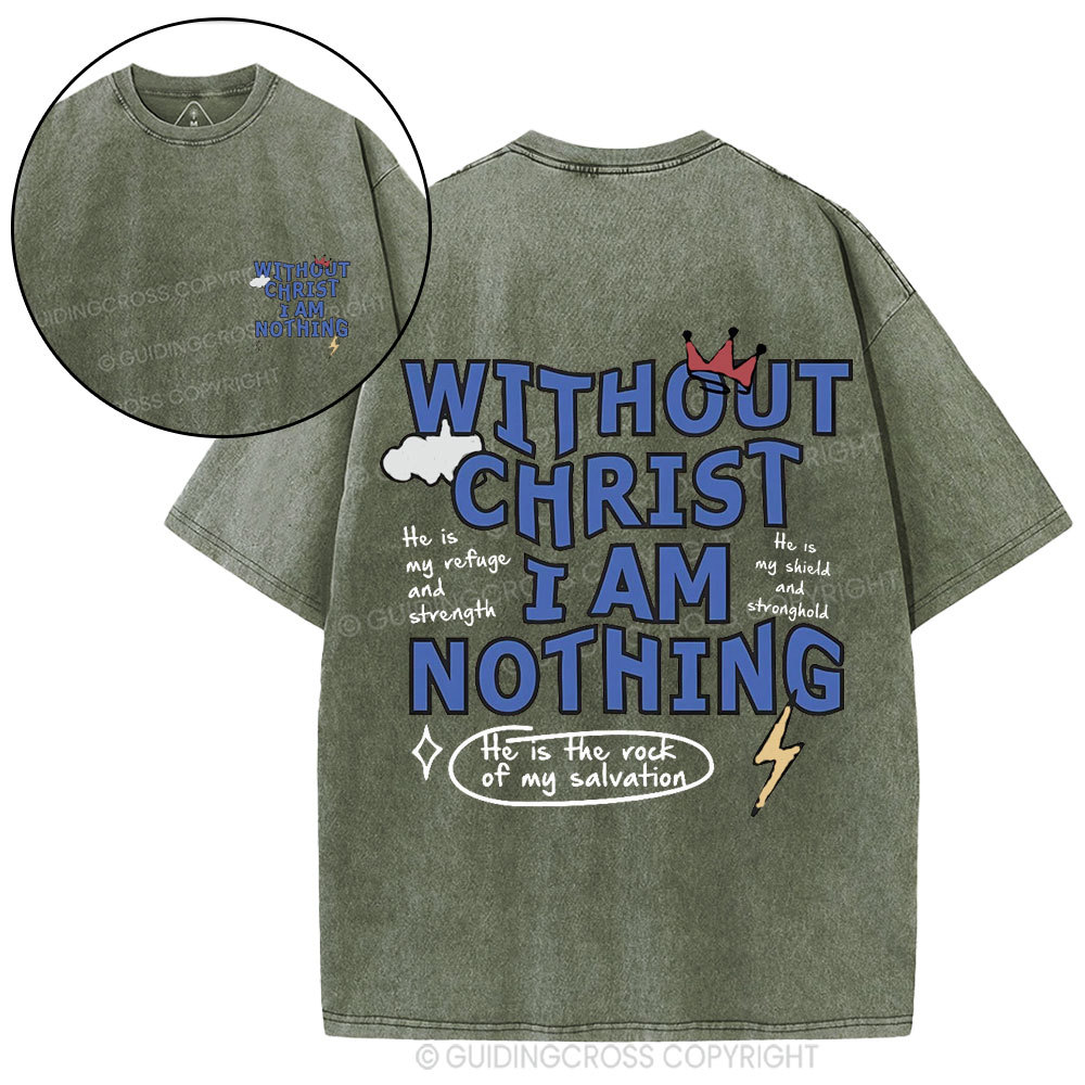 Without Christ I Am Nothing Christian Washed T-Shirt