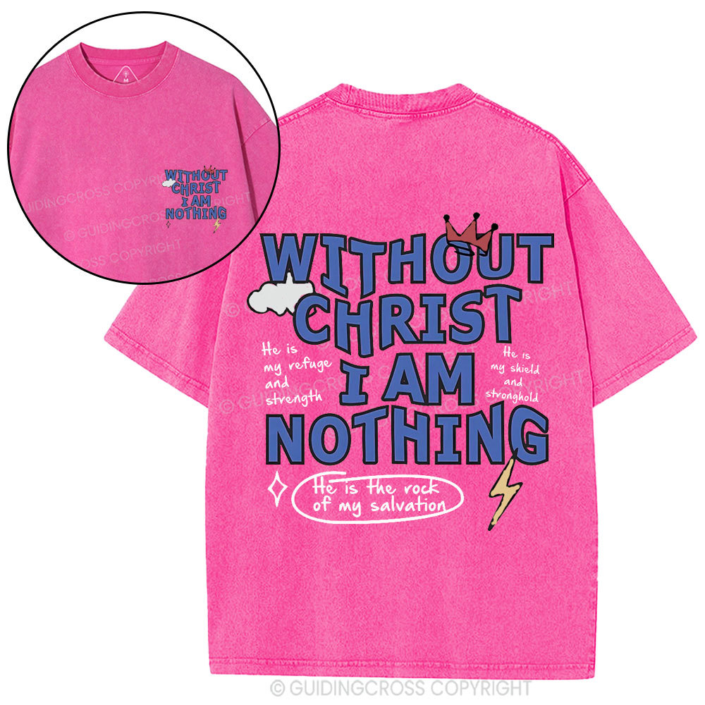 Without Christ I Am Nothing Christian Washed T-Shirt
