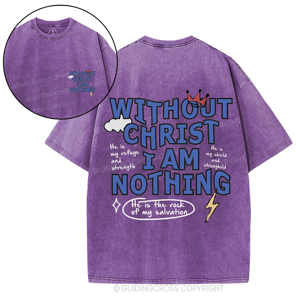 Without Christ I Am Nothing Christian Washed T-Shirt