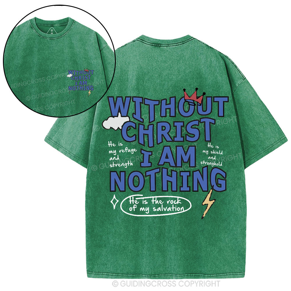 Without Christ I Am Nothing Christian Washed T-Shirt