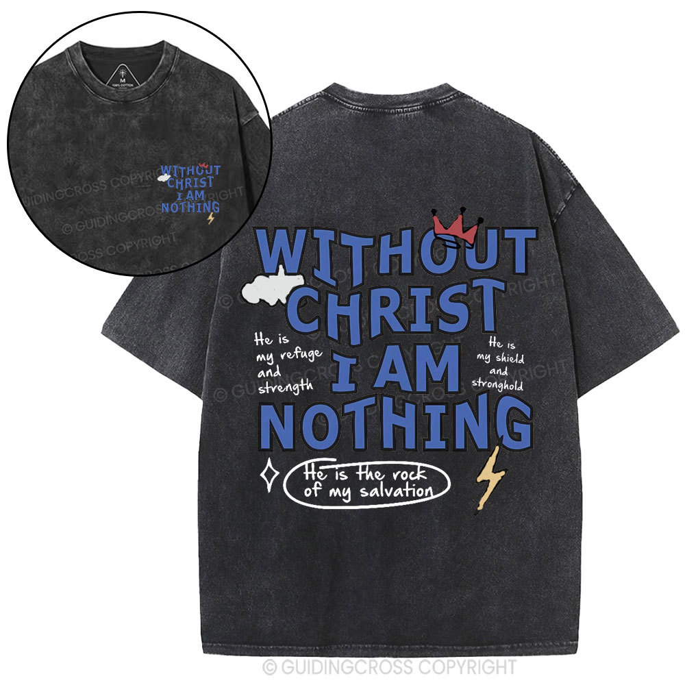 Without Christ I Am Nothing Christian Washed T-Shirt