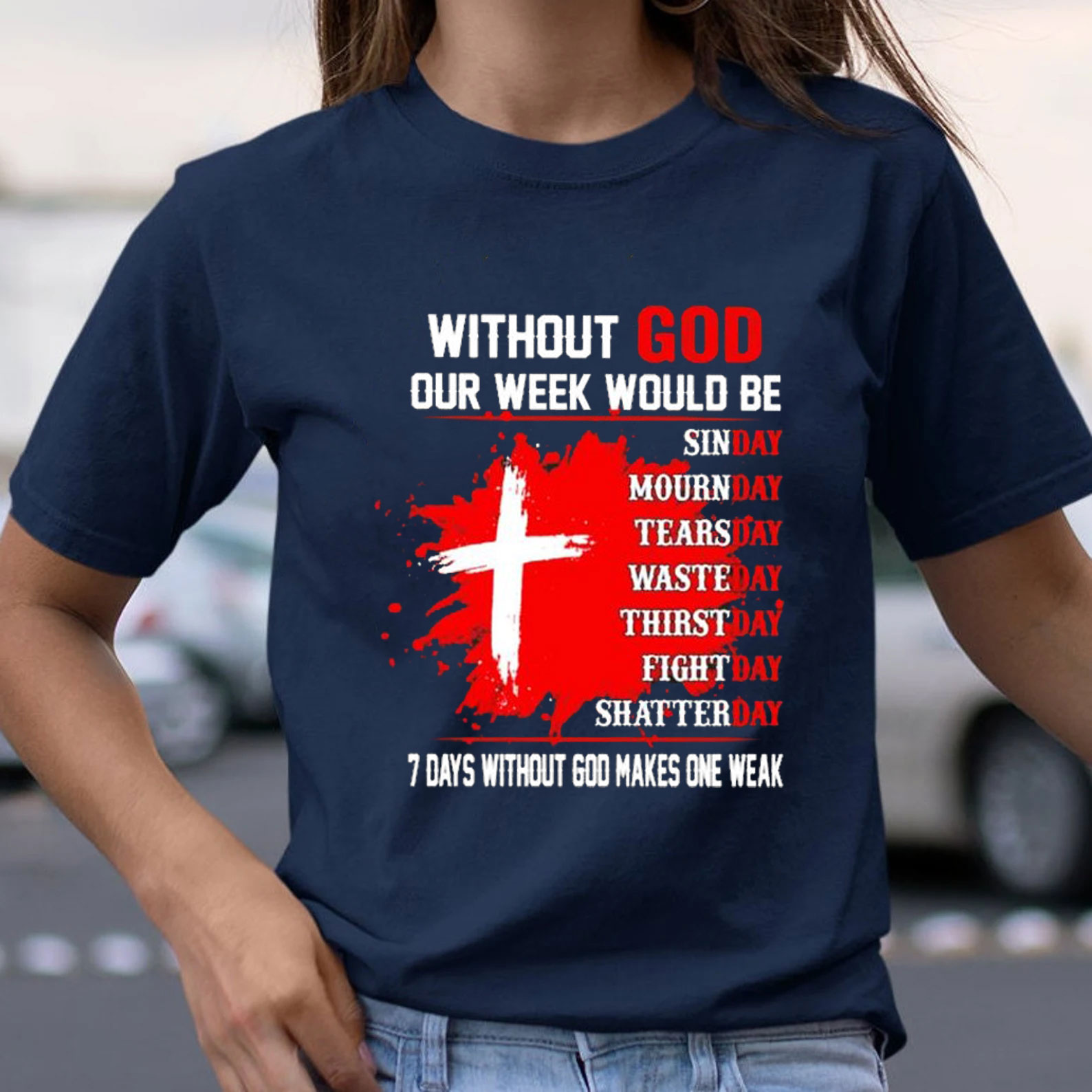 Without God Our Weekend Would Be Christian T-Shirt