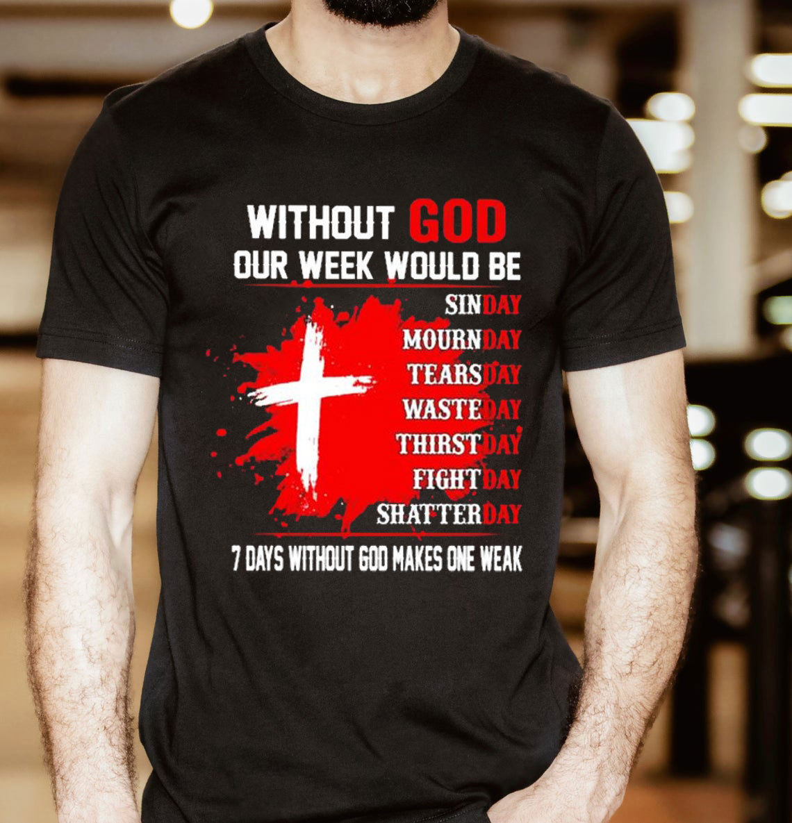 Without God Our Weekend Would Be Christian T-Shirt