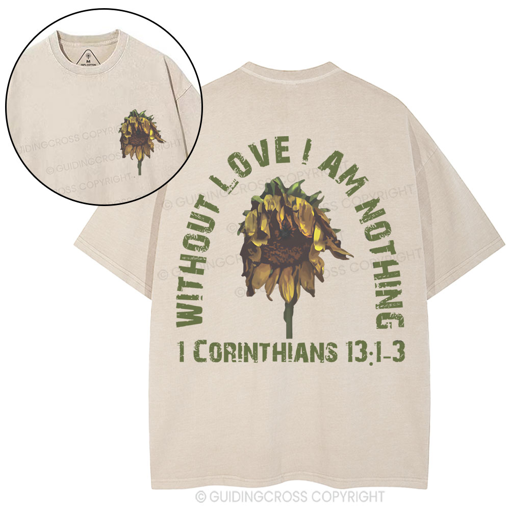 Without Love I Am Nothing Christian Washed T-Shirt