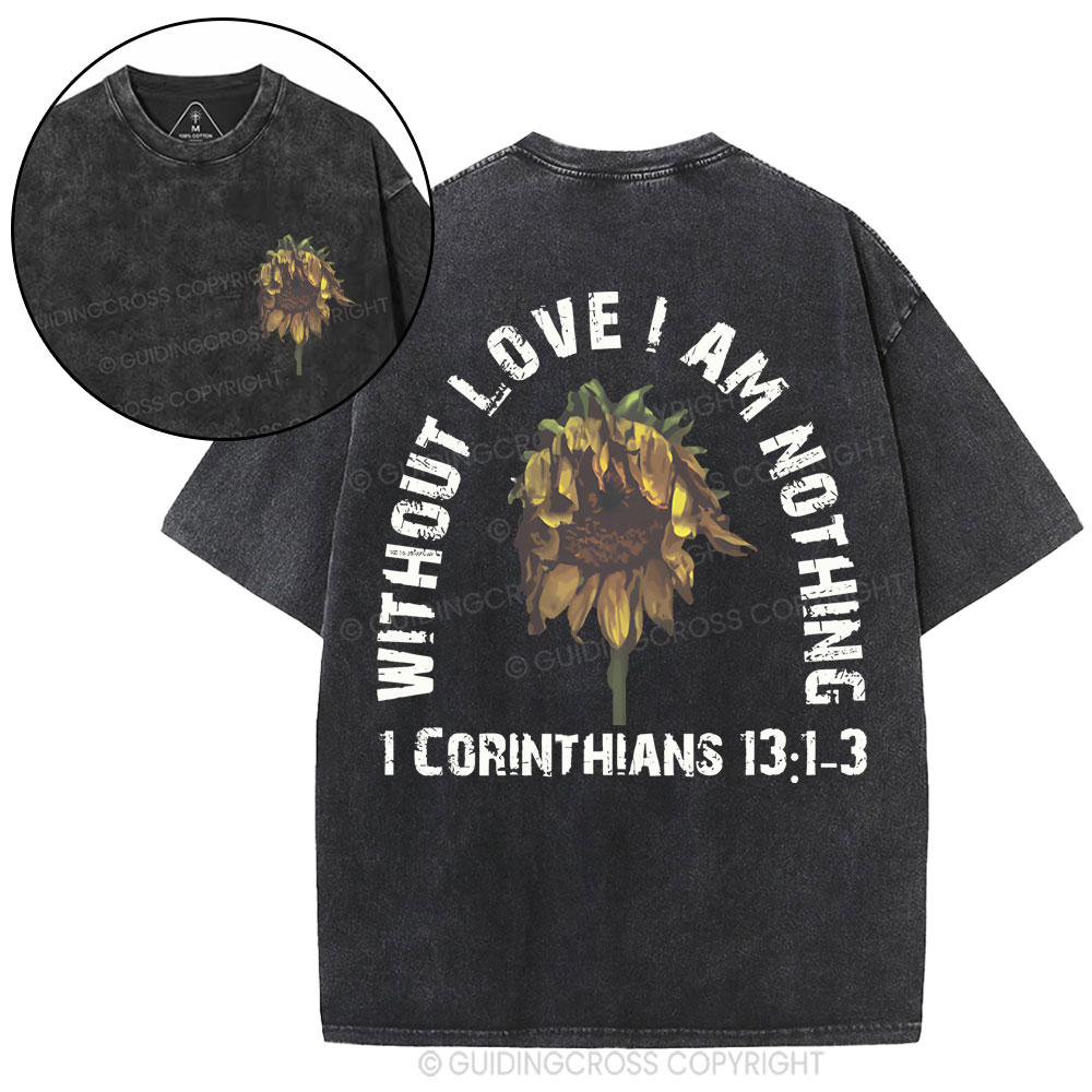 Without Love I Am Nothing Christian Washed T-Shirt