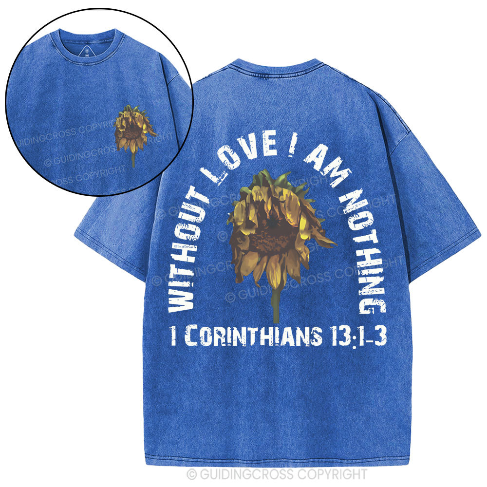 Without Love I Am Nothing Christian Washed T-Shirt