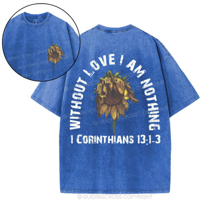 Without Love I Am Nothing Christian Washed T-Shirt