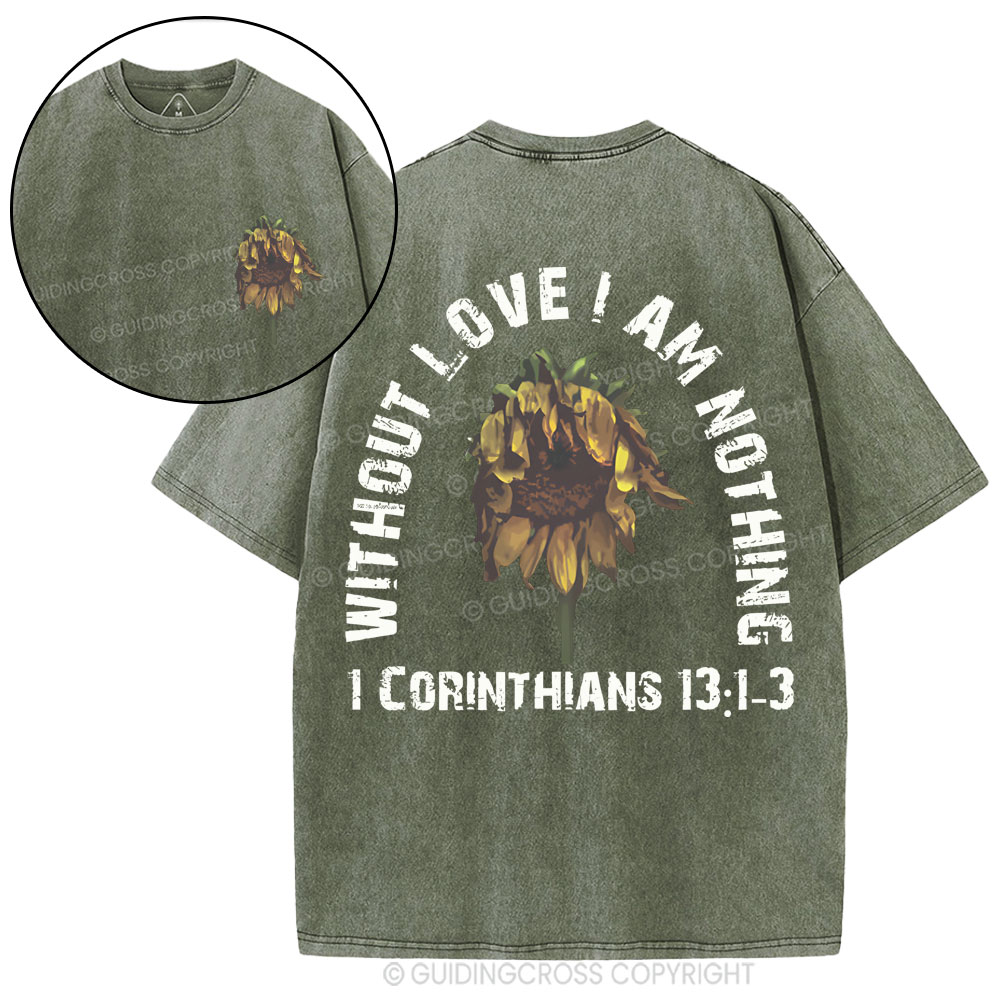 Without Love I Am Nothing Christian Washed T-Shirt