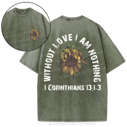 Without Love I Am Nothing Christian Washed T-Shirt