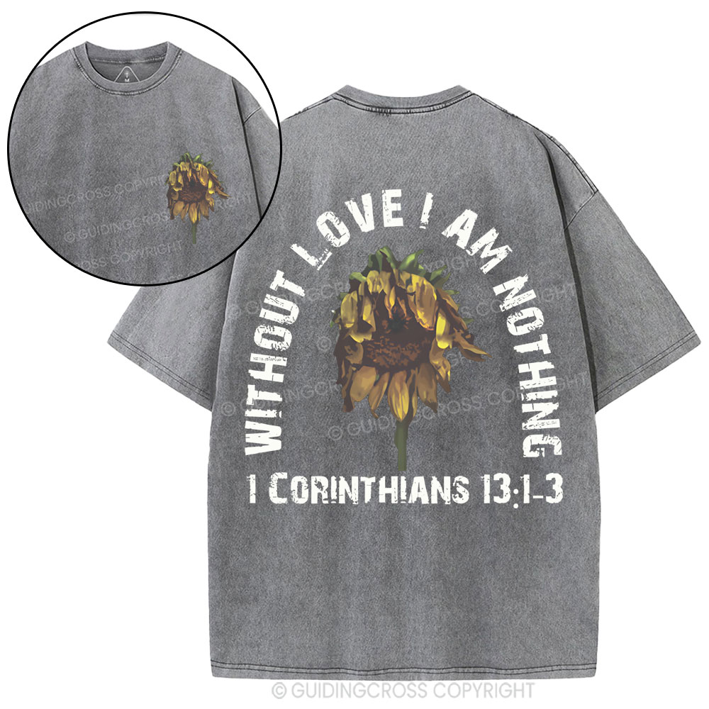 Without Love I Am Nothing Christian Washed T-Shirt